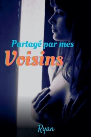 Cover of Partagé par mes voisins