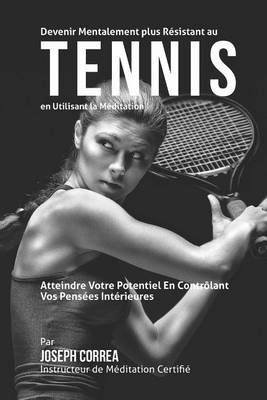 Book cover for Devenir Mentalement Plus Solide au Tennis en Utilisant la Meditation