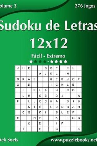 Cover of Sudoku de Letras 12x12 - Fácil ao Extremo - Volume 3 - 276 Jogos