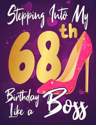 Book cover for Stepping Into My 68th Birthday Like a Boss