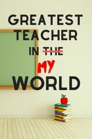 Cover of Greatest Teacher in the My World