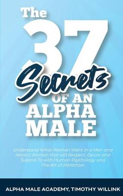 Book cover for The 37 Secrets of an Alpha Male