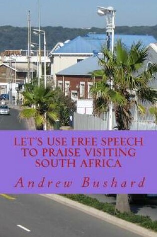 Cover of Let's Use Free Speech to Praise Visiting South Africa