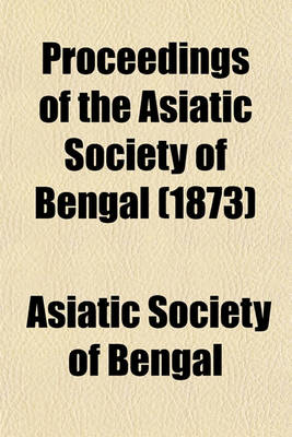 Book cover for Proceedings of the Asiatic Society of Bengal (1873)