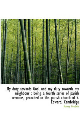 Cover of My Duty Towards God, and My Duty Towards My Neighbour