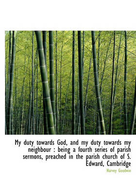 Book cover for My Duty Towards God, and My Duty Towards My Neighbour