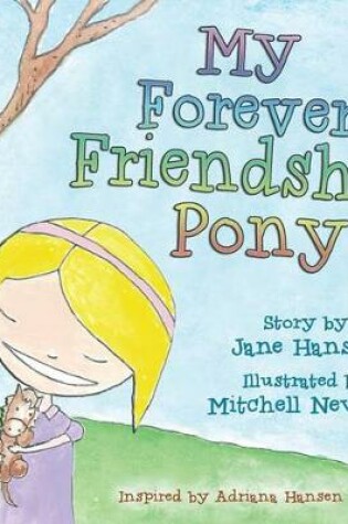 Cover of My Forever Friendship Pony