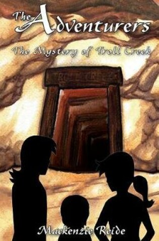 Cover of The Adventurers the Mystery of Troll Creek