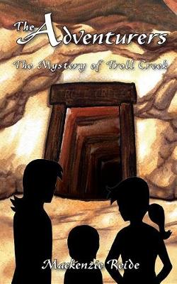 Book cover for The Adventurers the Mystery of Troll Creek