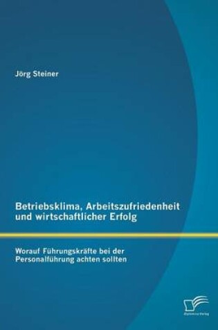 Cover of Betriebsklima, Arbeitszufriedenheit und wirtschaftlicher Erfolg