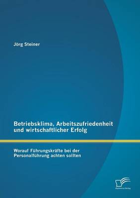 Book cover for Betriebsklima, Arbeitszufriedenheit und wirtschaftlicher Erfolg