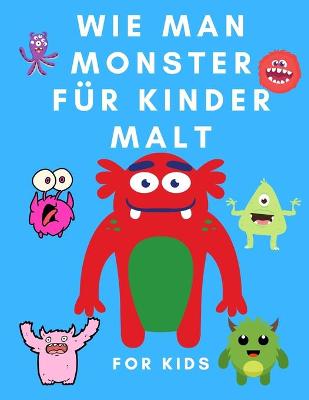 Book cover for Wie man Monster fur Kinder malt