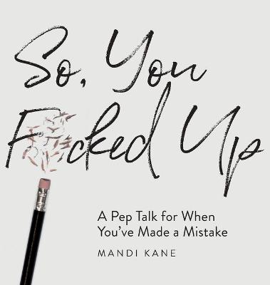 Book cover for So, You F*cked Up