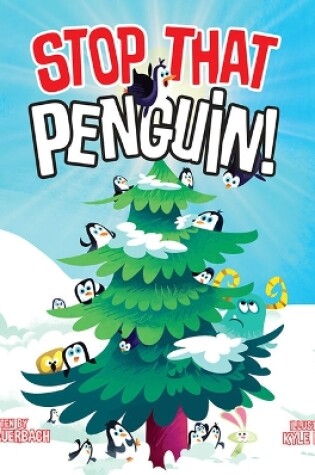 Cover of Stop That Penguin!