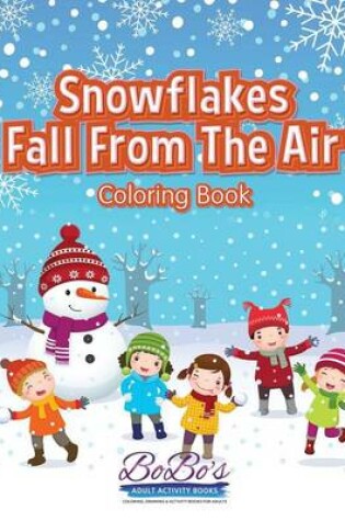 Cover of Snowflakes Fall from the Air Coloring Book