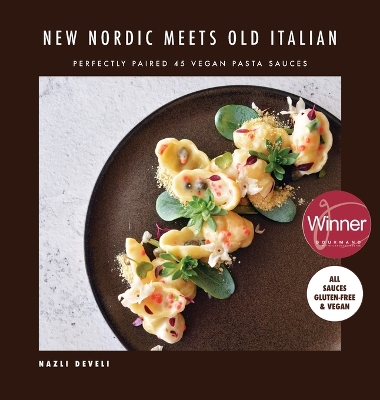 Book cover for NEW NORDIC MEETS OLD ITALIAN (Winner of the Gourmand Awards 2023)
