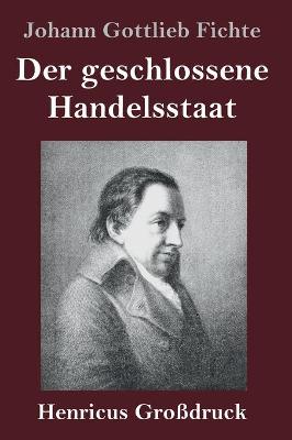 Book cover for Der geschlossene Handelsstaat (Grossdruck)