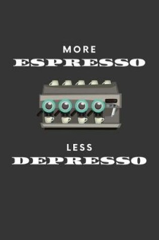 Cover of More Espresso Less Depresso