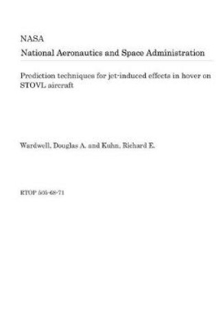 Cover of Prediction Techniques for Jet-Induced Effects in Hover on Stovl Aircraft