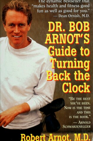 Cover of Dr.Bob Arnot's Gde to Turning Back the Clock,