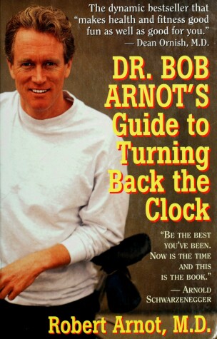 Cover of Dr.Bob Arnot's Gde to Turning Back the Clock,