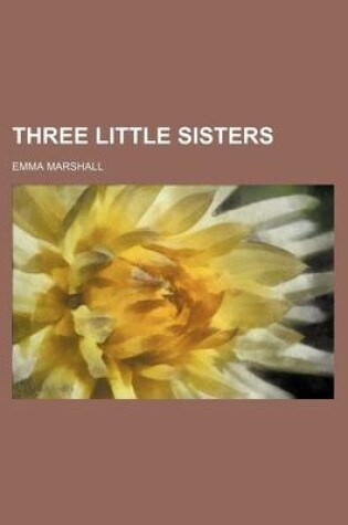 Cover of Three Little Sisters