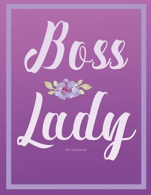 Cover of Boss Lady Journal (Diary, Notebook). Dot Grid