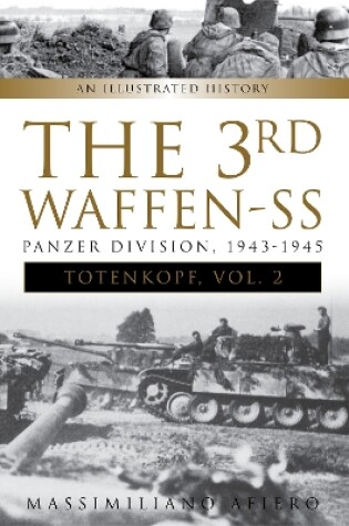 Cover of 3rd Waffen-SS Panzer Division "Totenkopf", 1943-1945: An Illustrated History, Vol. 2