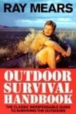 Cover of Ray Mears Outdoor Survival Handbook