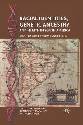 Cover of Racial Identities, Genetic Ancestry, and Health in South America