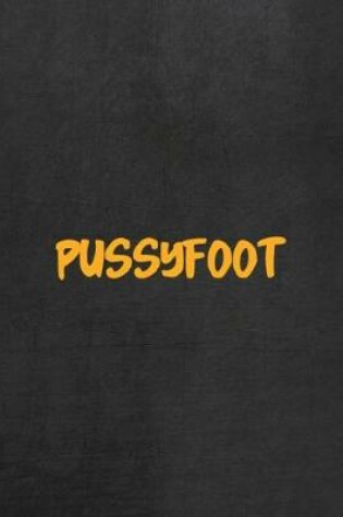 Cover of PussyFoot