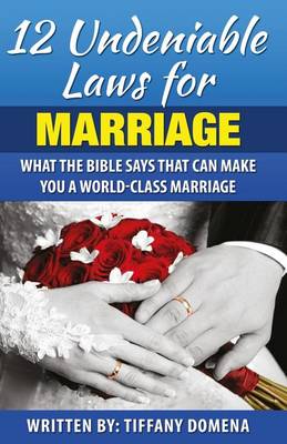 Book cover for 12 Undeniable Laws For Marriage