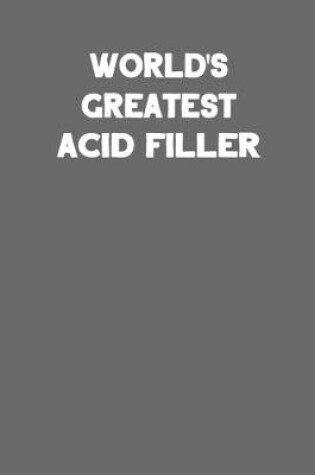 Cover of World's Greatest Acid Filler