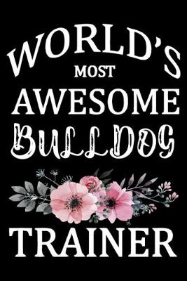 Book cover for World's Most Awesome Bulldog Trainer