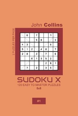 Book cover for Sudoku X - 120 Easy To Master Puzzles 8x8 - 1