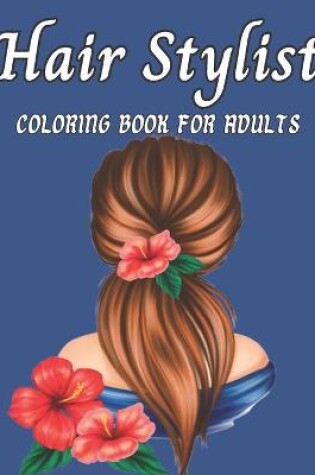 Cover of Hair Stylist Coloring Book For Adults