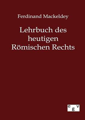 Book cover for Lehrbuch des heutigen Roemischen Rechts