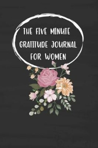 Cover of The Five Minute Gratitude Journal For Women