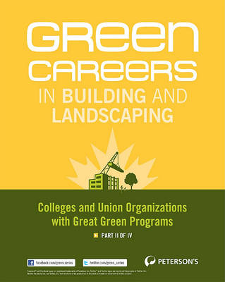 Book cover for Green Careers in Building and Landscaping: Colleges and Union Organizations with Great Green Programs