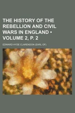 Cover of The History of the Rebellion and Civil Wars in England (Volume 2, P. 2)