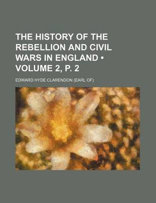 Book cover for The History of the Rebellion and Civil Wars in England (Volume 2, P. 2)