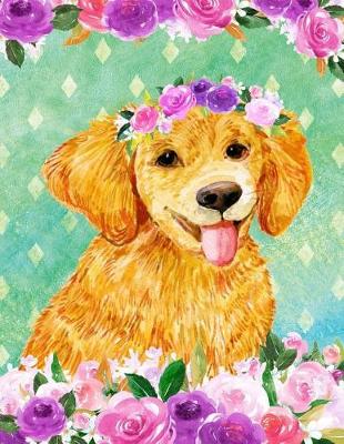 Cover of My Big Fat Journal Notebook For Dog Lovers Golden Retriever Puppy In Flowers