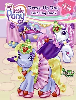 Book cover for My Little Pony: Dress-Up Day Three-In-One Coloring Book