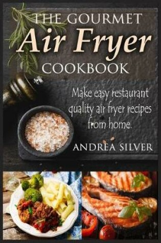 Cover of The Gourmet Air Fryer Cookbook