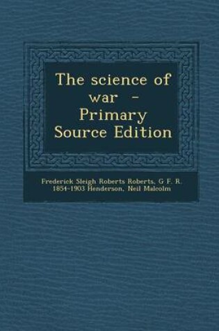 Cover of The Science of War - Primary Source Edition