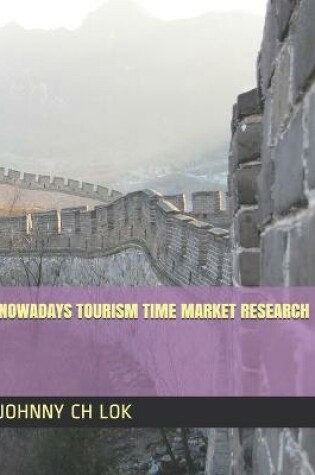 Cover of Nowadays Tourism Time Market Research