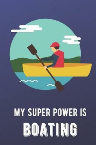 Cover of My Super Power Is Boating