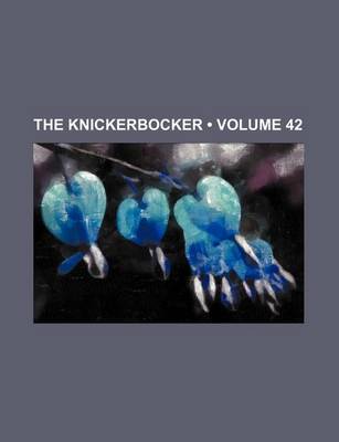 Book cover for The Knickerbocker (Volume 42)