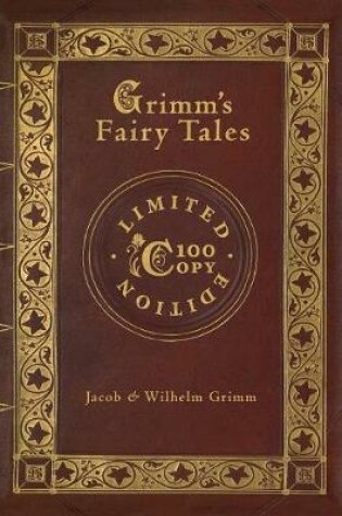 Cover of Grimm's Fairy Tales (100 Copy Limited Edition)