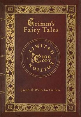 Cover of Grimm's Fairy Tales (100 Copy Limited Edition)